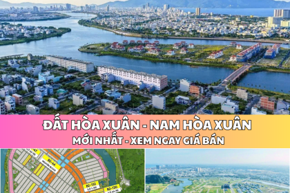 GIÁ ĐẤT HÒA XUÂN - NAM HÒA XUÂN=>> XEM NGAY