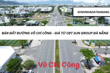 ĐẤT NỀN VÕ CHÍ CÔNG NỐI DÀI CHÍNH THỨC SẼ CÓ GIÁ RUMMOR NGÀY 14/3 