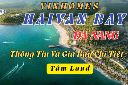 Vin Làng Vân Đà Nẵng – Vinhomes Hải Vân Bay | Thông Tin Và Giá Bán Chi Tiết